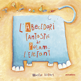 L'ABECEDARI FANT�STIC DE POTAM L'ELEFANT