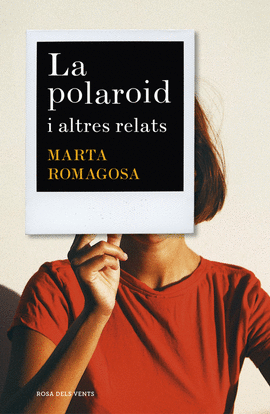 LA POLAROID I ALTRES RELATS