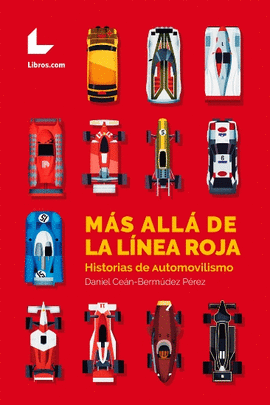 MS ALL DE LA LNEA ROJA. HISTORIAS DE AUTOMOVILISMO