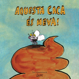 AQUESTA CACA �S MEVA!