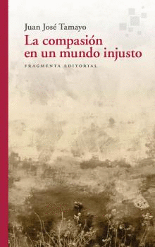 LA COMPASI�N EN UN MUNDO INJUSTO