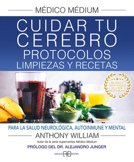 M�DICO M�DIUM. CUIDAR TU CEREBRO. PROTOCOLOS, LIMPIEZAS Y RECETAS