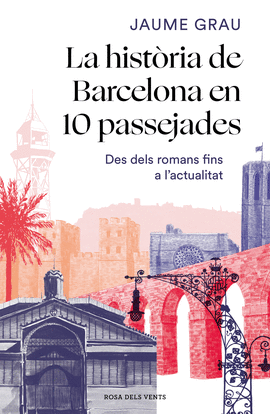 LA HISTRIA DE BARCELONA EN 10 PASSEJADES