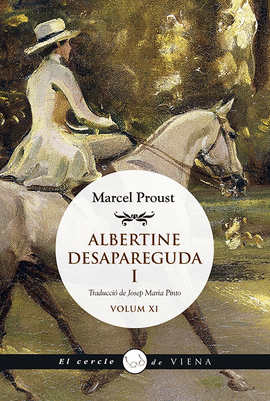 A LA RECERCA DEL TEMPS PERDUT XI - ALBERTINE DESAPAREGUDA, I