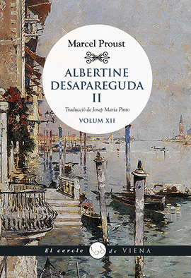 A LA RECERCA DEL TEMPS PERDUT XII - ALBERTINE DESAPAREGUDA II