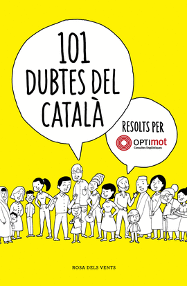 101 DUBTES DEL CATALA RESOLTS PER L'OPTIMOT