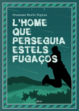 L'HOME QUE PERSEGUIA ESTELS FUGAOS