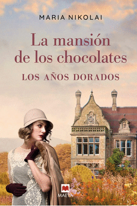 LA MANSIN DE LOS CHOCOLATES - LOS AOS DORADOS