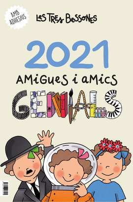 CALENDARI 2021 DE LES TRES BESSONES. AMIGUES I AMICS GENIALS