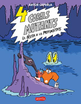 4 COBAIS MUTANTS 2. LA BSTIA DE LES PROFUNDITATS