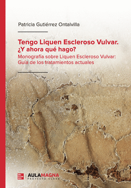 TENGO LIQUEN ESCLEROSO VULVAR.  Y AHORA QU� HAGO