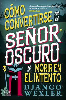 C�MO CONVERTIRSE EN EL SE�OR OSCURO Y MORIR EN EL INTENTO