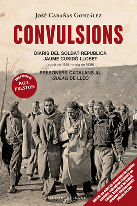 CONVULSIONS. DIARIS DEL SOLDAT REPUBLIC JAUME CUSID LLOBET. PRESONERS CATALANS