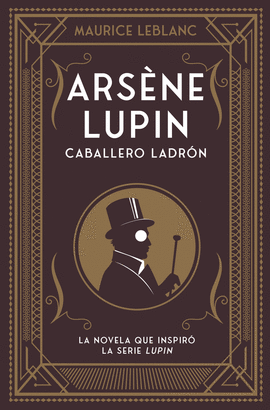 ARSÈNE LUPIN. CABALLERO Y LADRÓN