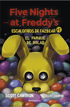 FIVE NIGHTS AT FREDDY'S. ESCALOFROS DE FAZBEAR 1. EL PARQUE DE B