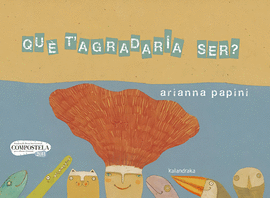 QUE T'AGRADARIA SER?