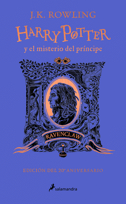 HARRY POTTER Y EL MISTERIO DEL PRNCIPE (EDICIN RAVENCLAW DEL 20 ANIVERSARIO)