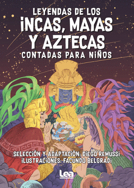 LEYENDAS DE LOS INCAS, MAYAS Y AZTECAS CONTADAS PARA NIOS
