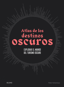 ATLAS DE LOS DESTINOS OSCUROS