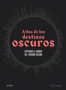 ATLAS DE LOS DESTINOS OSCUROS