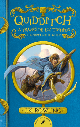 QUIDDITCH A TRAV�S DE LOS TIEMPOS (UN LIBRO DE LA BIBLIOTECA DE HOGWARTS)
