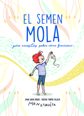 EL SEMEN MOLA (PERO NECESITAS SABER CMO FUNCIONA)