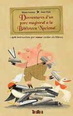 DESVENTURES DUN PORC MAGISTRAL A BIBLIOTECA NACIONAL