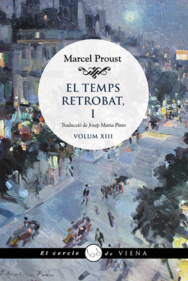 A LA RECERCA DEL TEMPS PERDUT XIII - EL TEMPS RETROBAT I