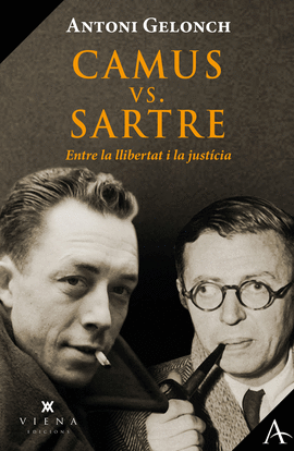 CAMUS I SARTRE,ENTRE LA JUSTICIA I LA LLIBERTAT