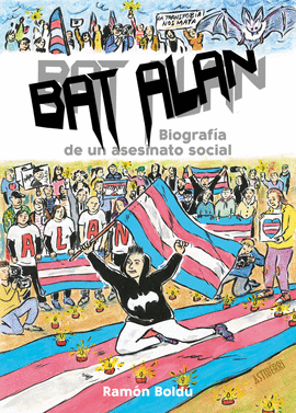BAT ALAN. BIOGRAFA DE UN ASESINATO SOCIAL