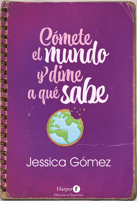 C�METE EL MUNDO Y DIME A QU� SABE