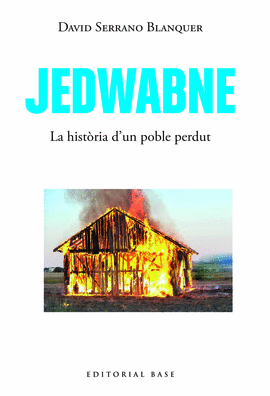 JEDWABNE. UNA HISTRIA UNIVERSAL