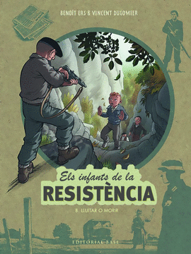 ELS INFANTS DE LA RESISTNCIA 8. LLUITAR O MORIR