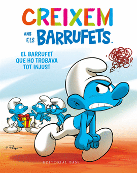 CREIXEM AMB ELS BARRUFETS 5. EL BARRUFET QUE HO TROBAVA TOT INJUS