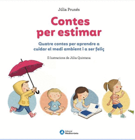 CONTES PER ESTIMAR QUATRE CONTES APRENDRE A CUIDAR, COMPARTIR I VIURE