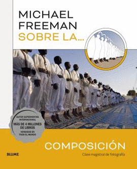 MICHAEL FREEMAN SOBRE LA COMPOSICI�N