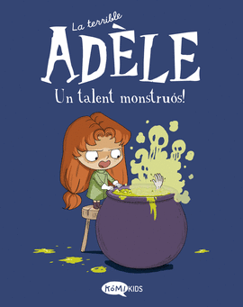 LA TERRIBLE ADLE VOL.6 UN TALENT MONSTRUS!