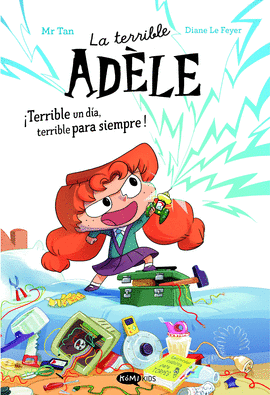 LA TERRIBLE ADELE TERRIBLE UN DIA, TERRIBLE PARA SIEMPRE! NOVELA 1