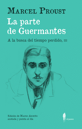 LA PARTE DE GUERMANTES (A LA BUSCA DEL TIEMPO PERDIDO, III)