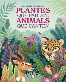 PLANTES QUE PARLEN, ANIMALS QUE CANTEN