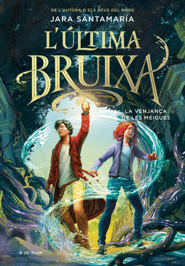 LA VENJANA DE LES MEIGUES (ULTIMA BRUIXA 2)