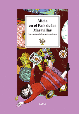 ALICIA EN EL PAS DE LAS MARAVILLAS. LAS CURIOSIDADES MS CURIOSA