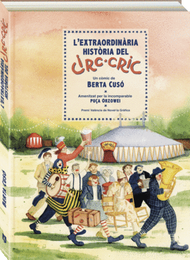 L'EXTRAORDIN�RIA HIST�RIA DEL CIRC CRIC