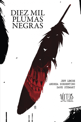 DIEZ MIL PLUMAS NEGRAS. TOMO 2 DE LA SERIE MITOS DEL HUERTO DE LO