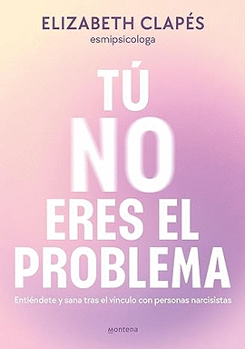 T NO ERES EL PROBLEMA