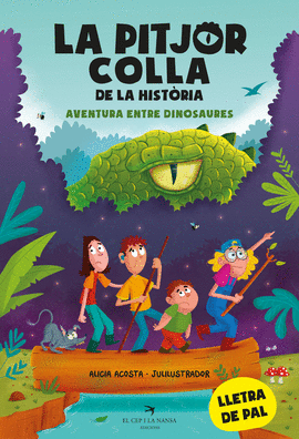 LA PITJOR COLLA DE LA HISTRIA. AVENTURA ENTRE DINOSAURES