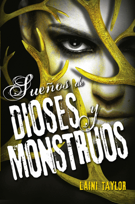 SUEOS DE DIOSES Y MONSTRUOS. (HIJA DE HUMO Y HUESO 3)