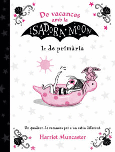 VACANCES ISADORA MOON 1R DE PRIM�RIA