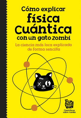 C�MO EXPLICAR F�SICA CU�NTICA CON UN GATO ZOMBI