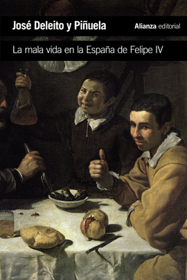 LA MALA VIDA EN LA ESPA�A DE FELIPE IV